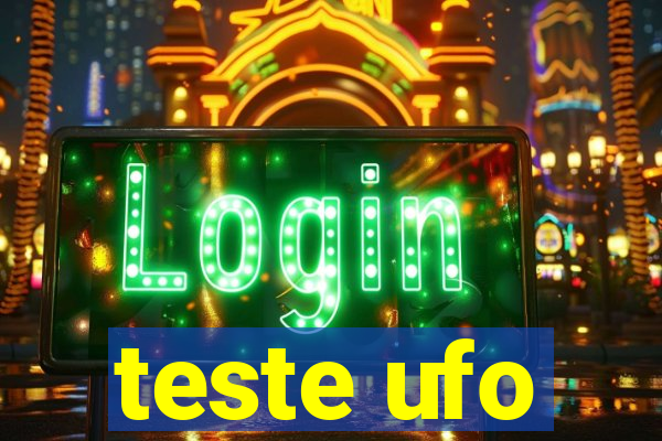 teste ufo